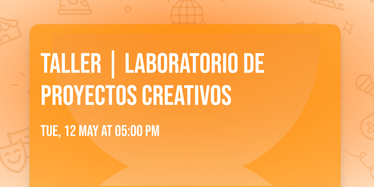 Taller | Laboratorio de Proyectos Creativos