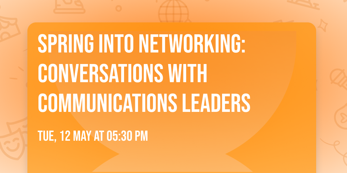 Spring Into Networking: Conversations with Communications Leaders