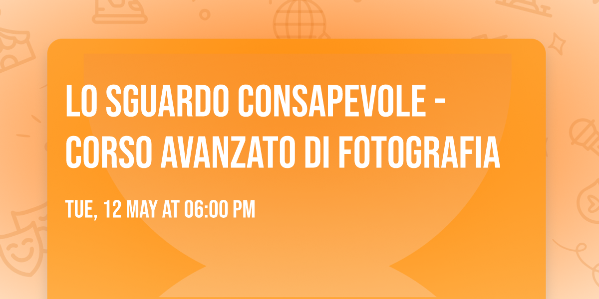 Lo Sguardo Consapevole - Corso avanzato di fotografia