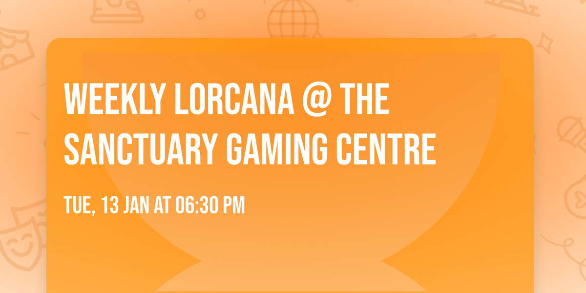 weekly lorcana @ the sanctuary gaming centre 