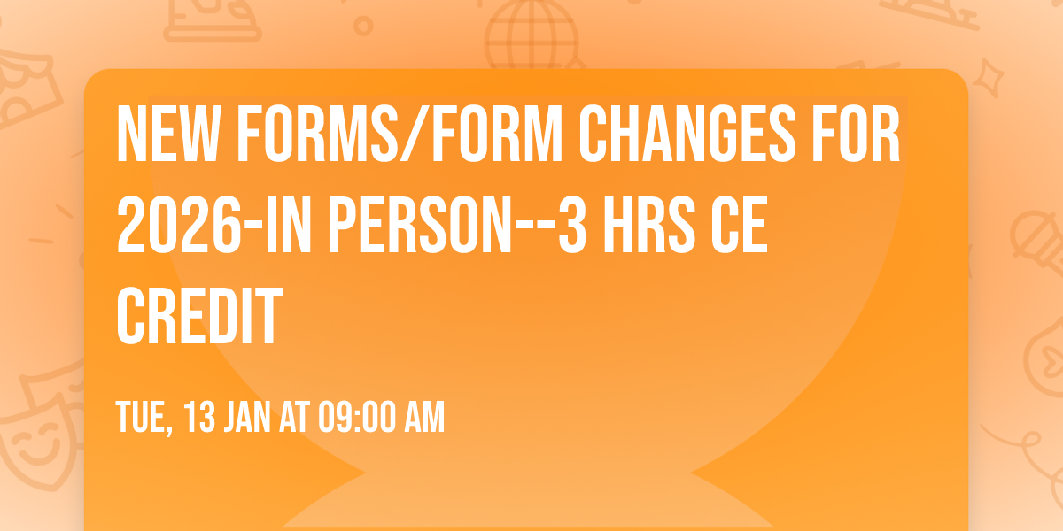 New Forms\/Form Changes for 2026-in person--3 hrs CE credit