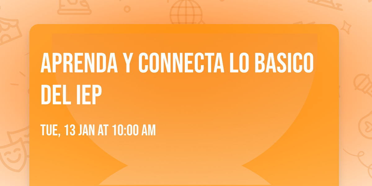 Aprenda y Connecta Lo Basico del IEP