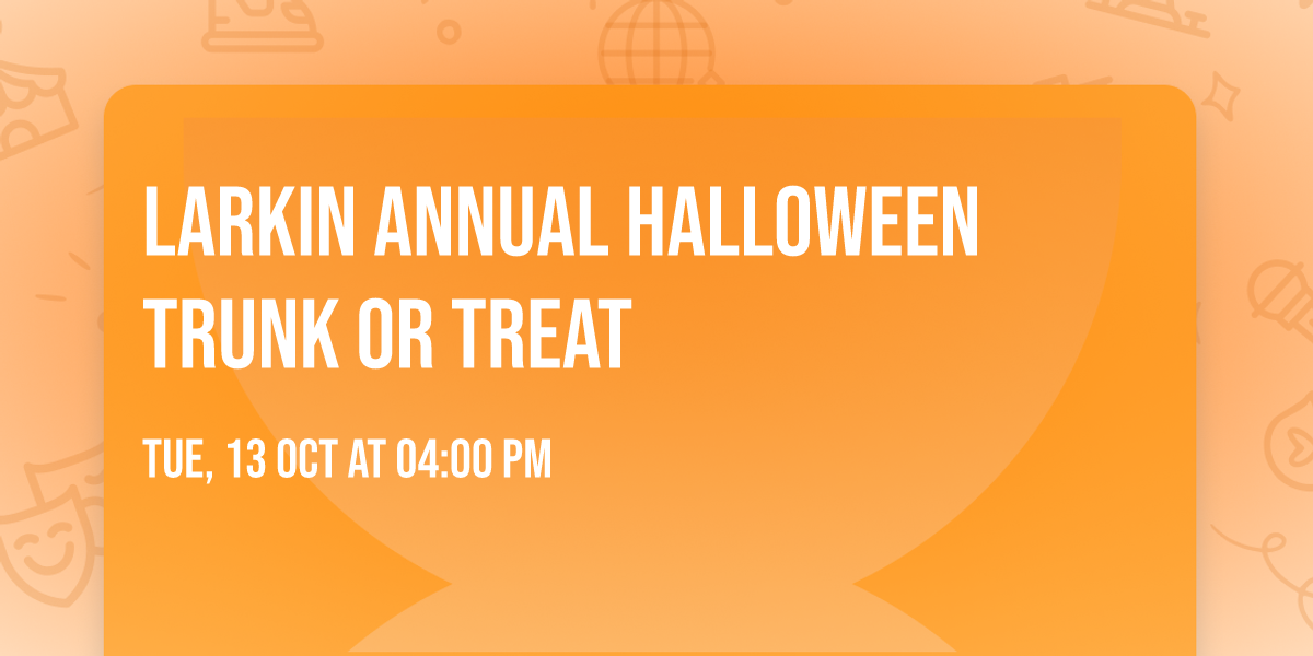Larkin Annual Halloween Trunk or Treat
