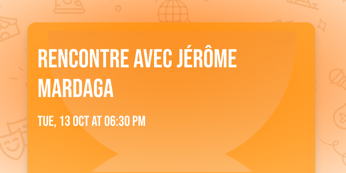 Rencontre avec J\u00e9r\u00f4me Mardaga