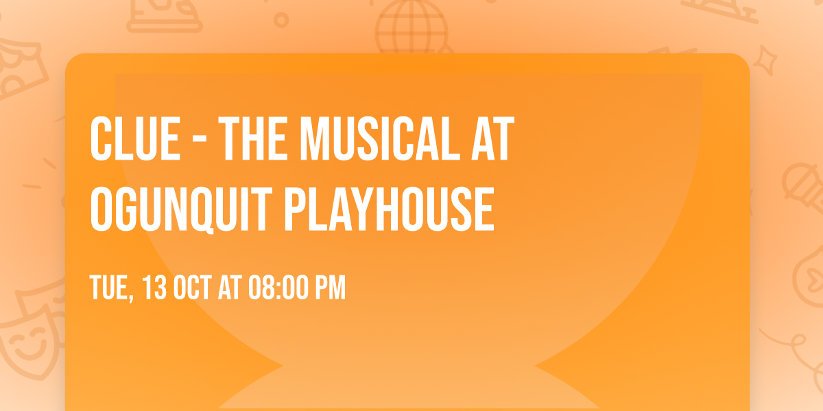 Clue - The Musical at Ogunquit Playhouse