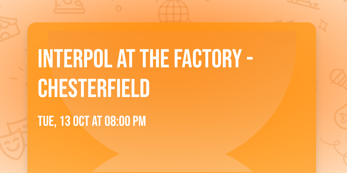 Interpol at The Factory - Chesterfield