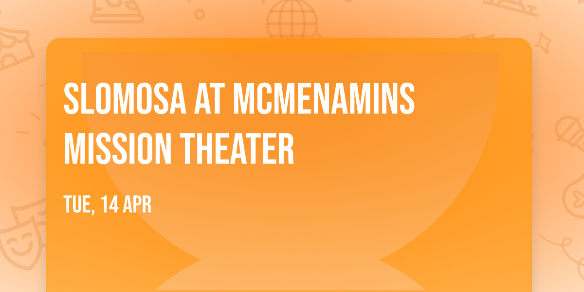 Slomosa at McMenamins Mission Theater