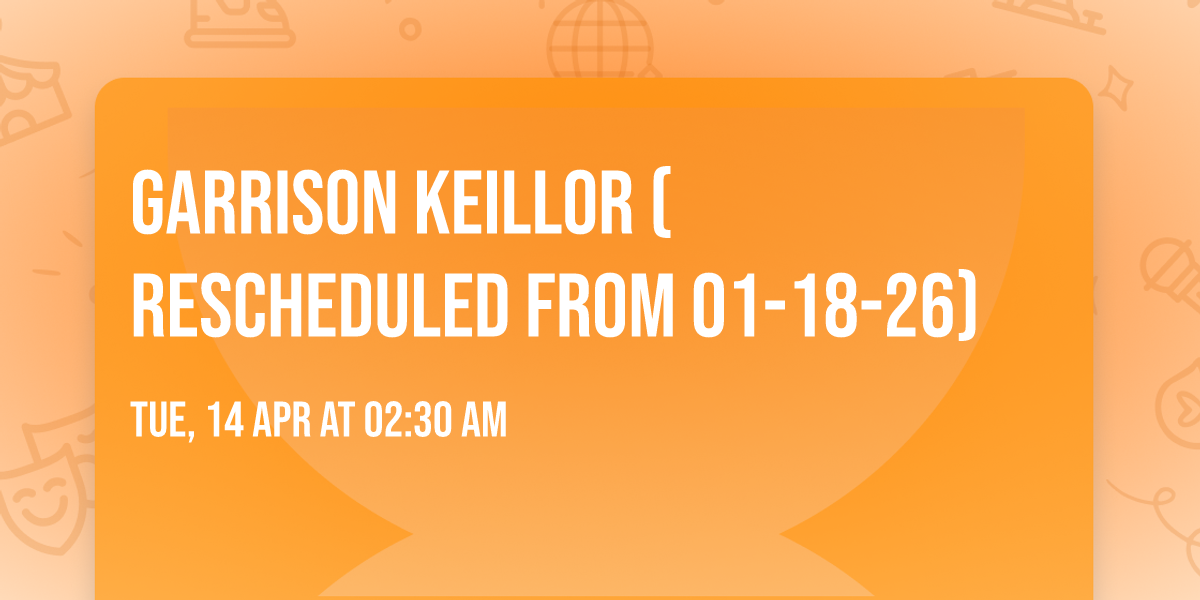 Garrison Keillor (Rescheduled from 01-18-26)