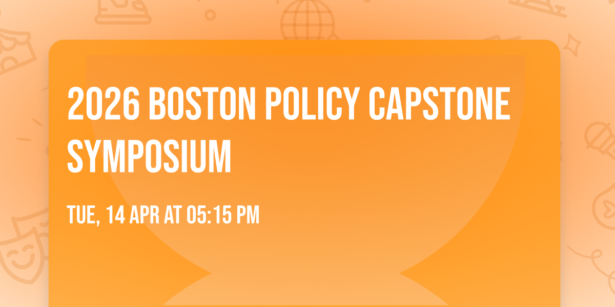 2026 Boston Policy Capstone Symposium