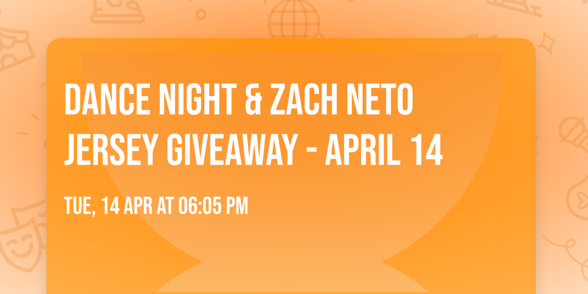 Dance Night & Zach Neto Jersey Giveaway - April 14