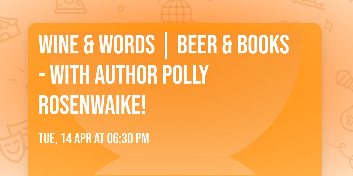 Wine & Words | Beer & Books - With Author Polly Rosenwaike!