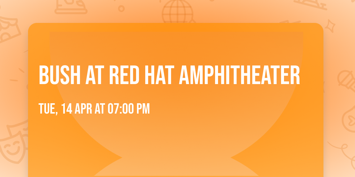 Bush at Red Hat Amphitheater
