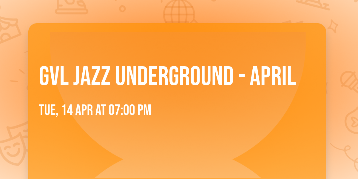 GVL Jazz Underground - April