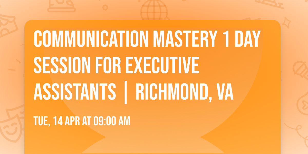 Communication Mastery 1 Day Session for Executive Assistants | Richmond, VA