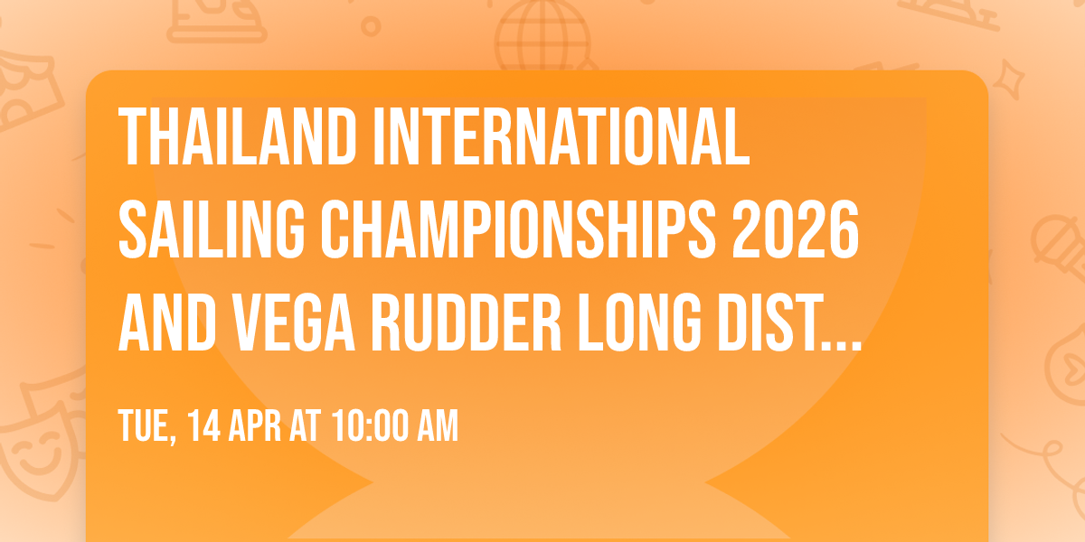 Thailand International Sailing Championships  2026   and Vega Rudder Long distance 2026