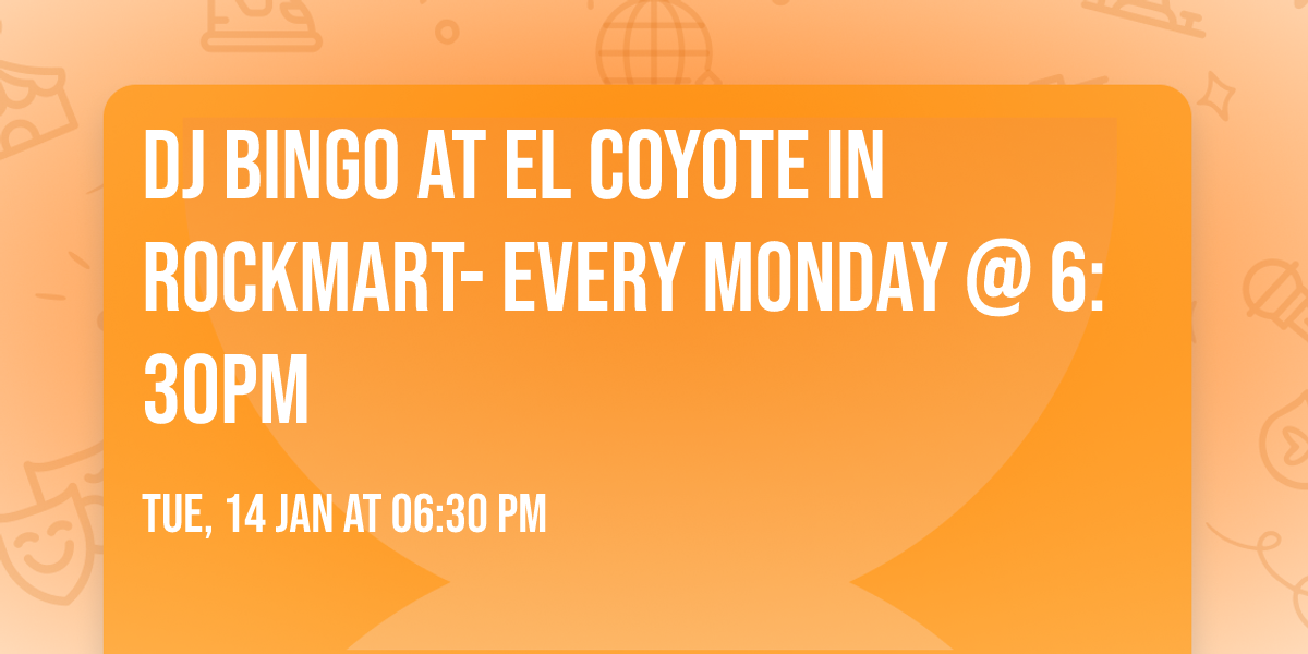 DJ Bingo at El Coyote in Rockmart- Every Monday @ 6:30pm