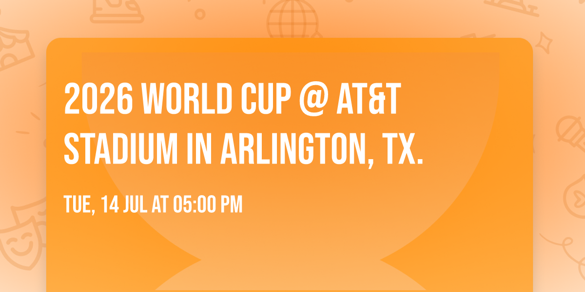 2026 WORLD CUP @ AT&T STADIUM IN ARLINGTON, TX.