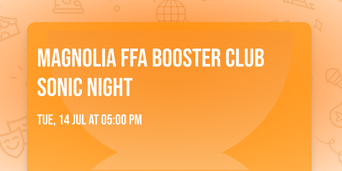 Magnolia FFA Booster Club Sonic Night