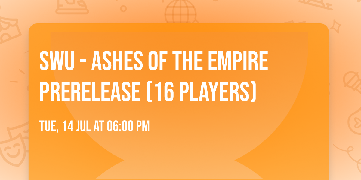 SWU - Ashes Of The Empire PreRelease (16 Players)