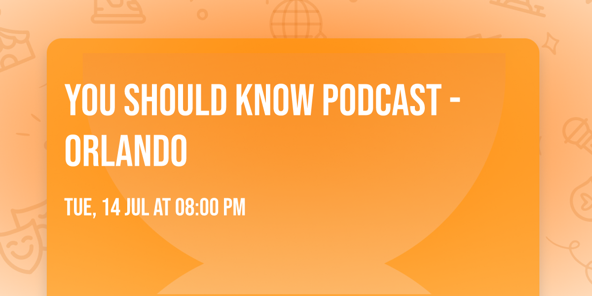 You Should Know Podcast - Orlando