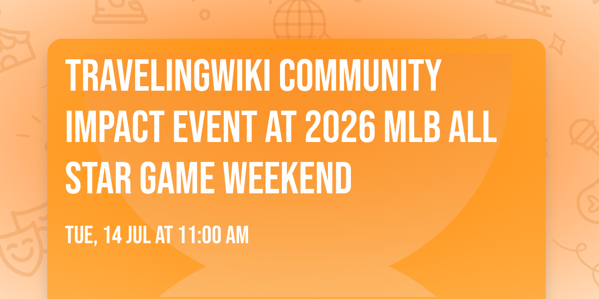 TravelingWiki Community Impact Event at 2026 MLB All Star Game Weekend