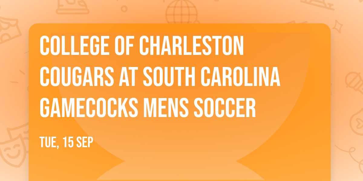 College of Charleston Cougars at South Carolina Gamecocks Mens Soccer