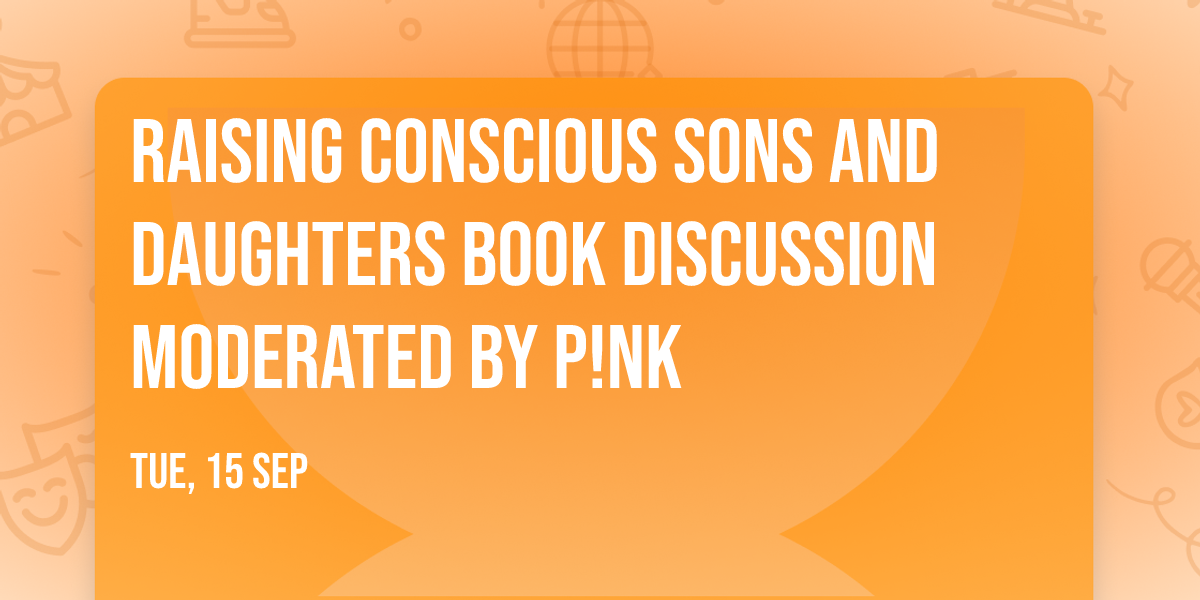 Raising Conscious Sons And Daughters Book Discussion Moderated By P!nk