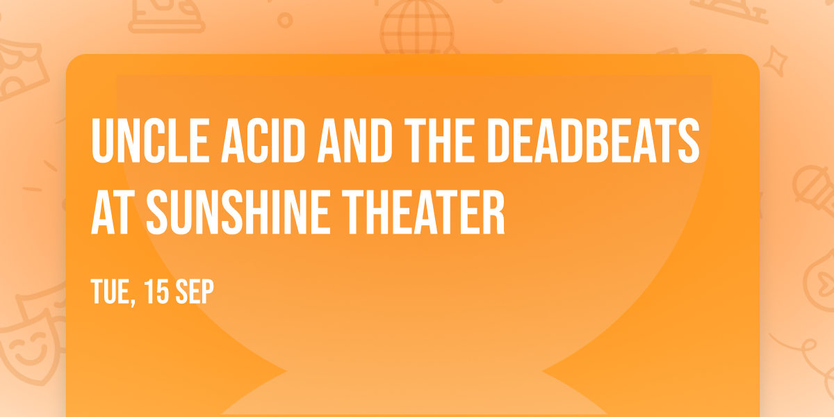 Uncle Acid and The Deadbeats at Sunshine Theater