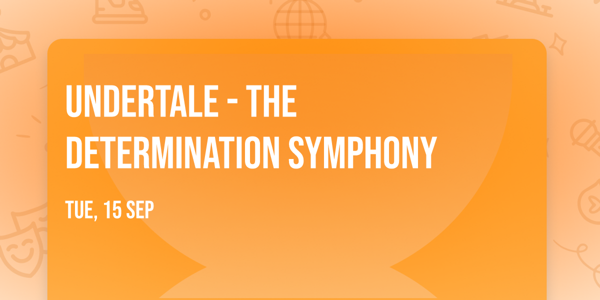 Undertale - The Determination Symphony