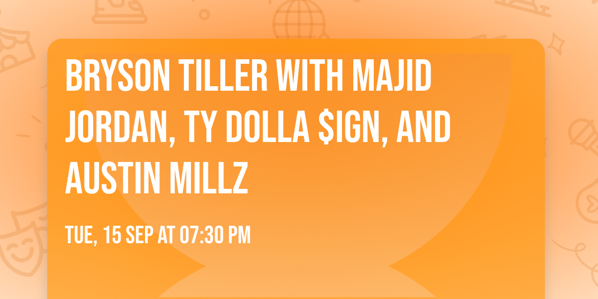 Bryson Tiller with Majid Jordan, Ty Dolla $ign, and Austin Millz