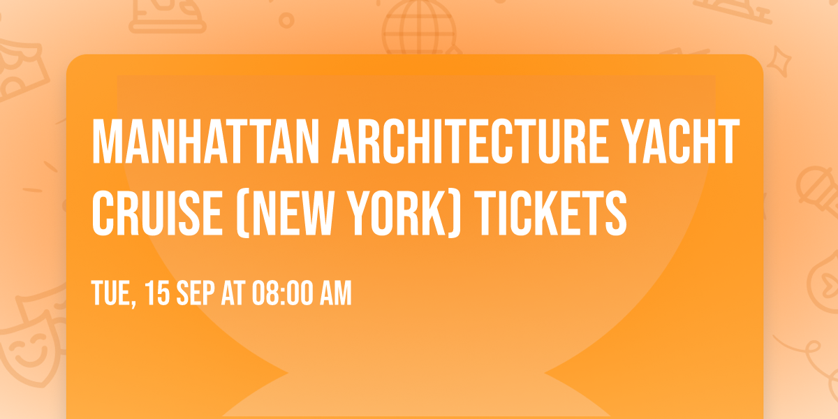Manhattan Architecture Yacht Cruise (New York) Tickets