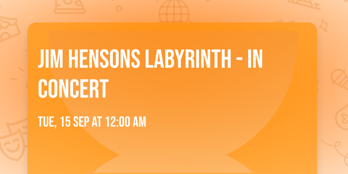 Jim Hensons Labyrinth - In Concert