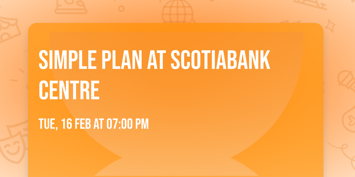 Simple Plan at Scotiabank Centre