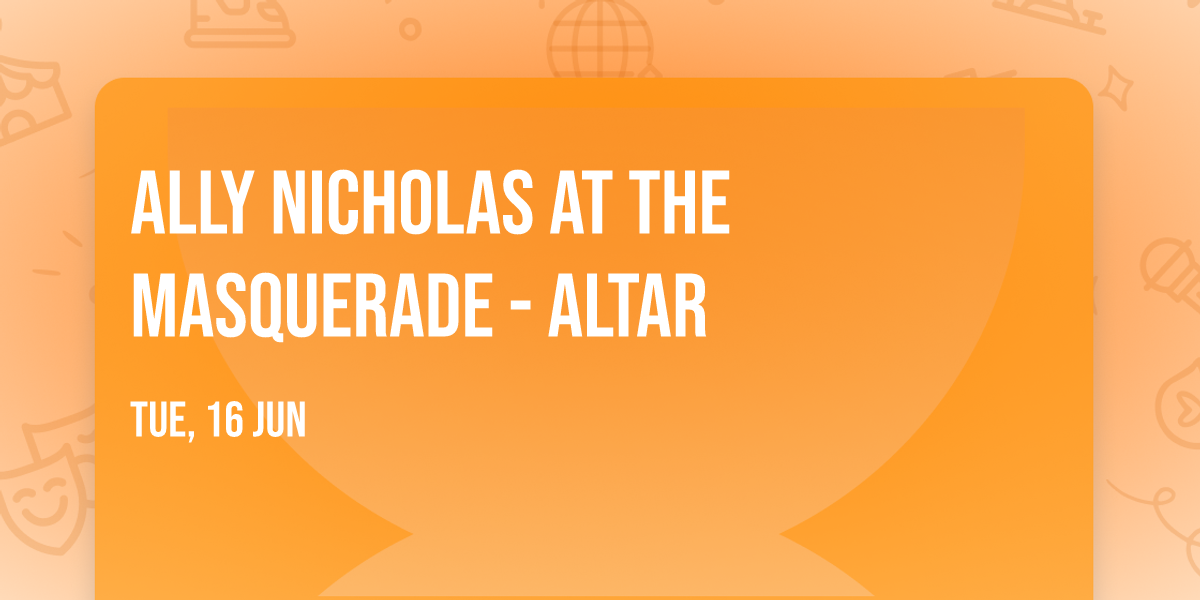 Ally Nicholas at The Masquerade - Altar