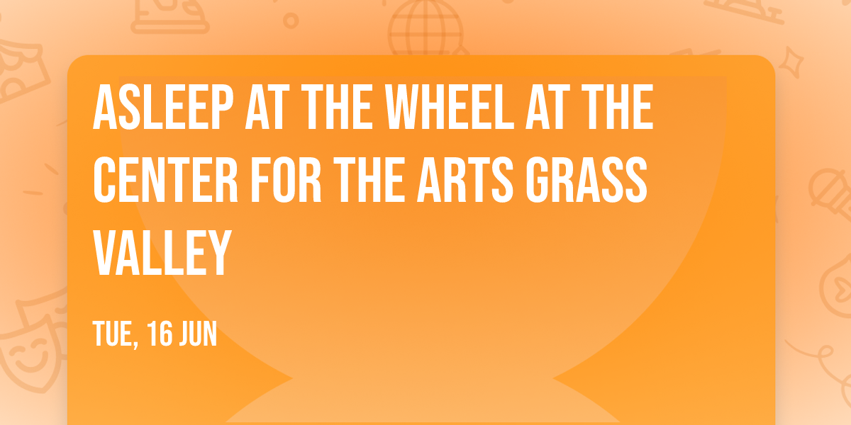 Asleep at the Wheel at The Center for the Arts Grass Valley