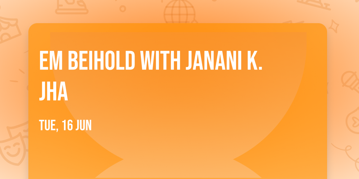 Em Beihold with Janani K. Jha