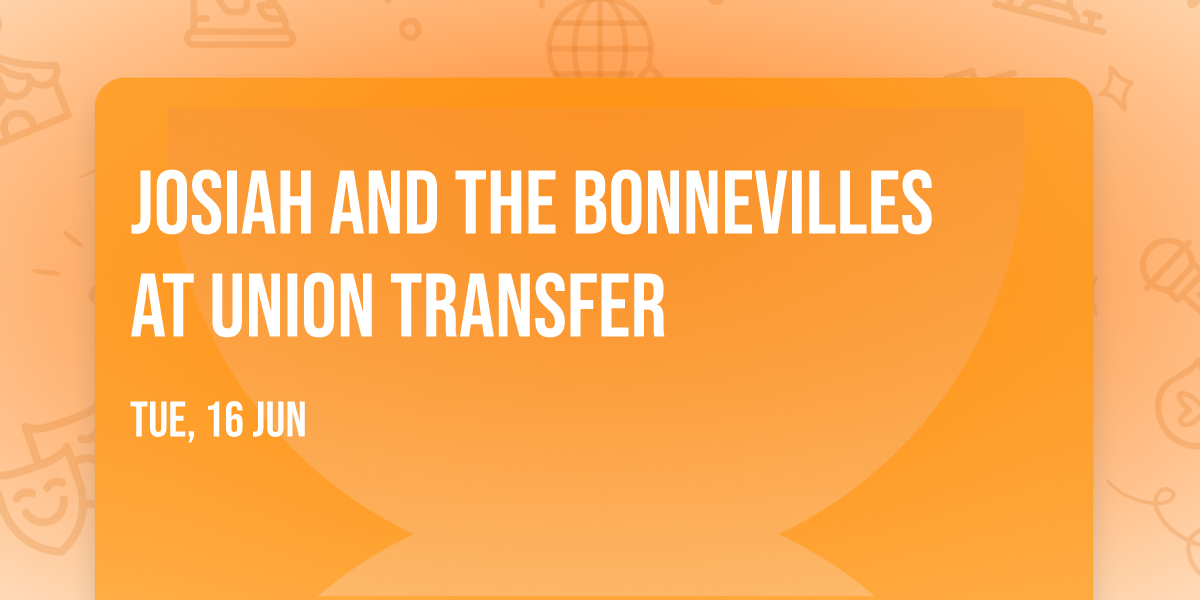 Josiah and the Bonnevilles at Union Transfer