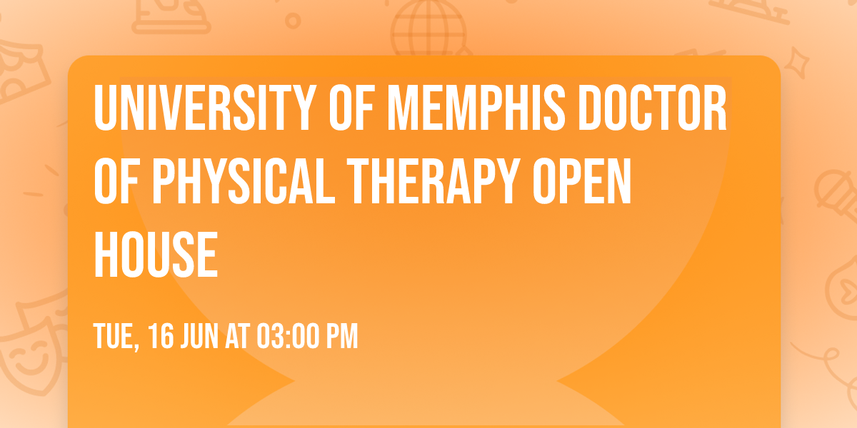 University of Memphis Doctor of Physical Therapy Open House
