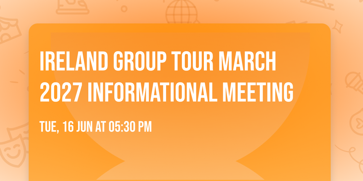 Ireland Group Tour March 2027 Informational Meeting