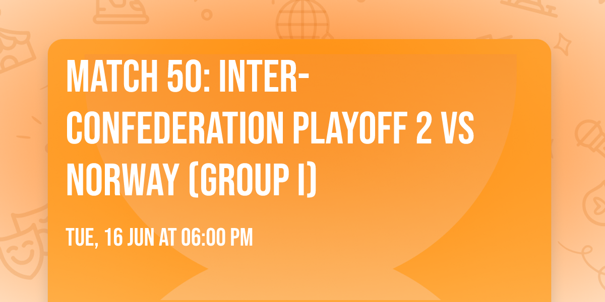 Match 50: Inter-confederation playoff 2 vs Norway (Group I)