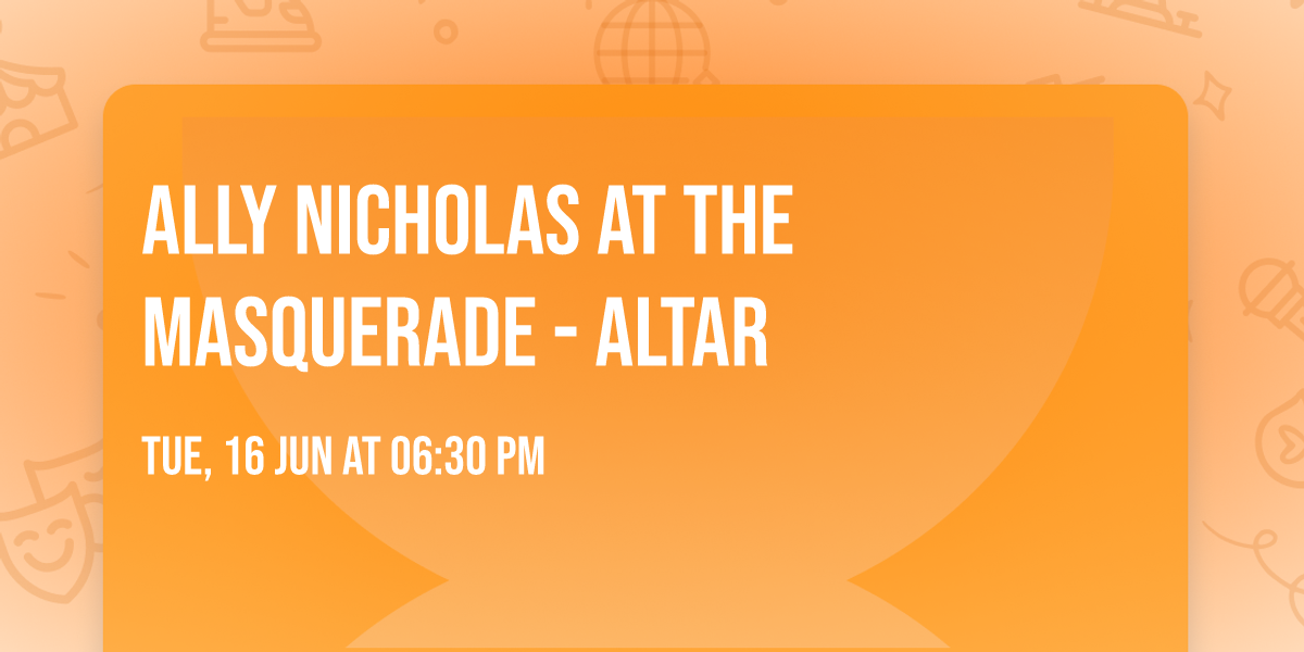 Ally Nicholas at The Masquerade - Altar