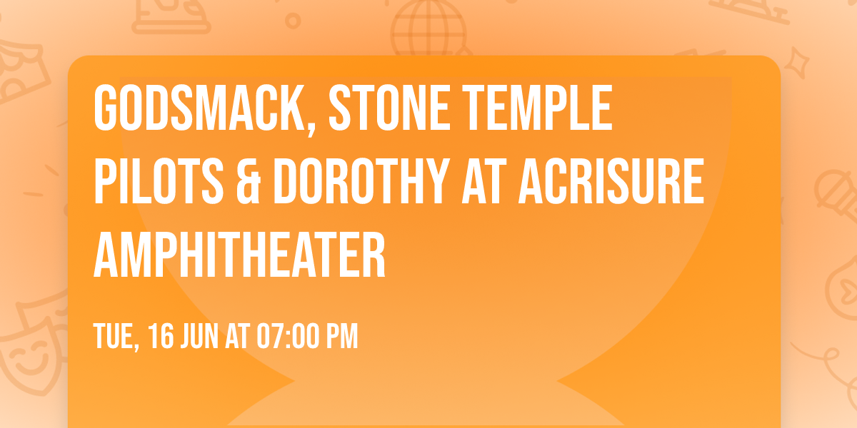 Godsmack, Stone Temple Pilots & Dorothy at Acrisure Amphitheater