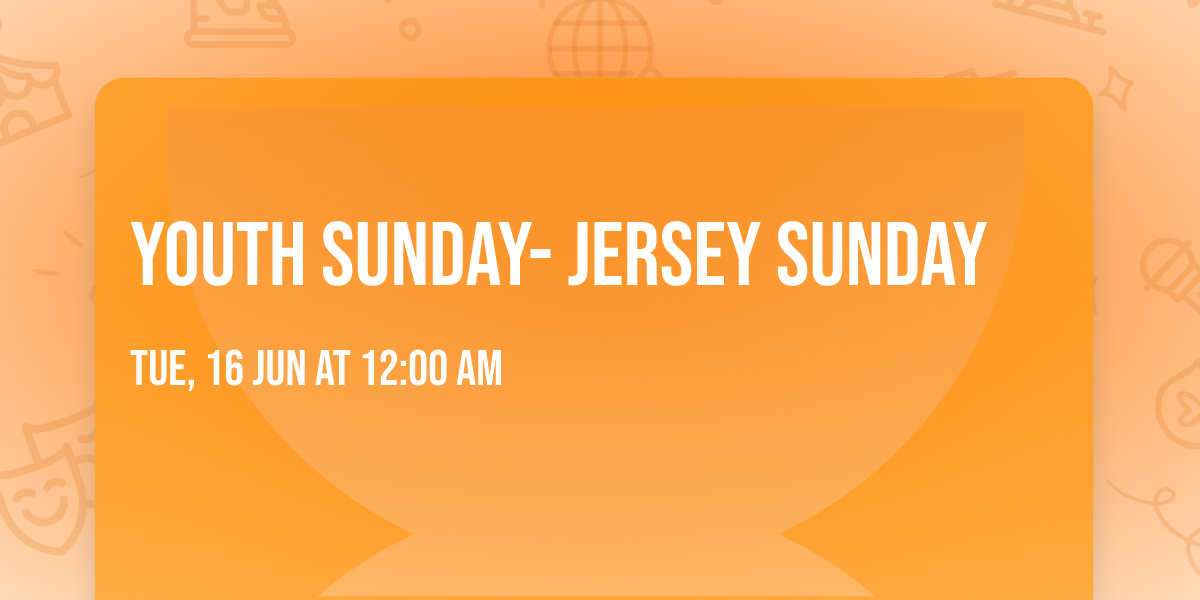 YOUTH SUNDAY- JERSEY SUNDAY 