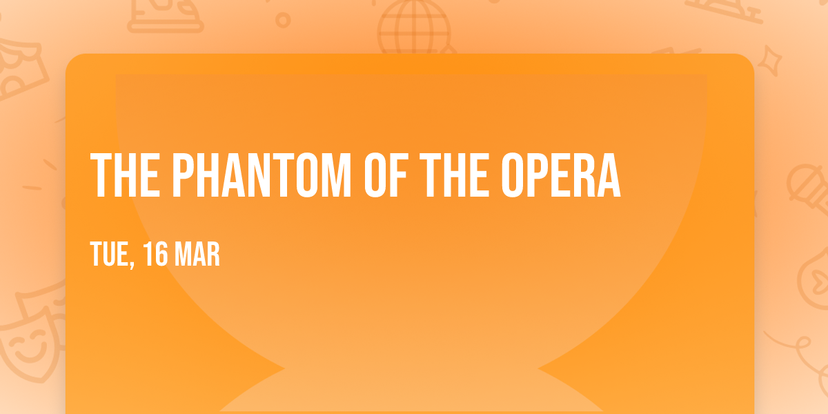 The Phantom of the Opera