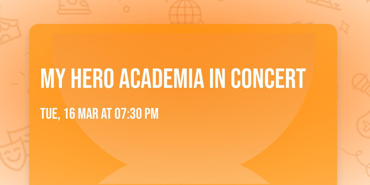 MY HERO ACADEMIA IN CONCERT