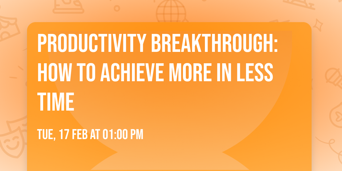 Productivity Breakthrough: How to Achieve More in Less Time
