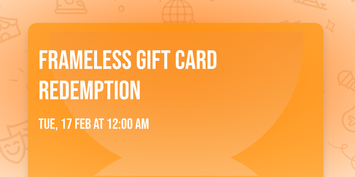 Frameless Gift Card Redemption