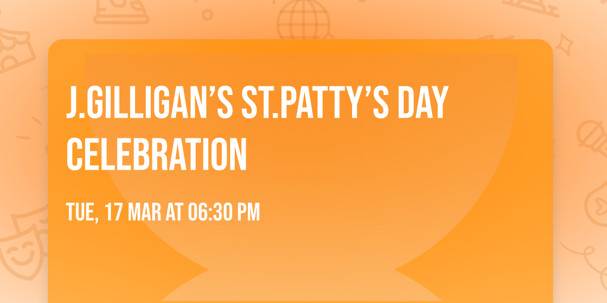 J.Gilligan\u2019s St.Patty\u2019s Day Celebration 