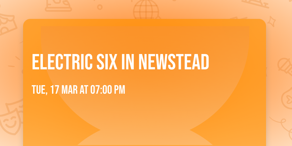 Electric Six in Newstead