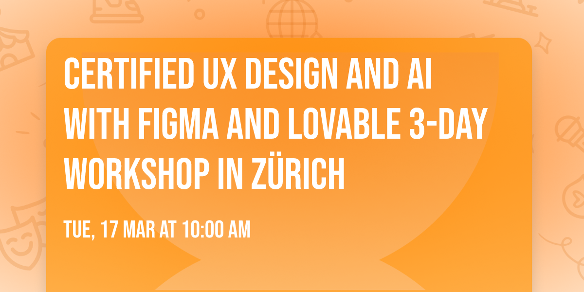 Certified UX Design and AI with Figma and Lovable 3-day workshop in Zürich